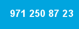 971 250 87 23